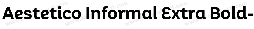 Aestetico Informal Extra Bold字体转换